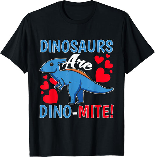 Dinosaurs Are Dino-Mite! T-Shirt