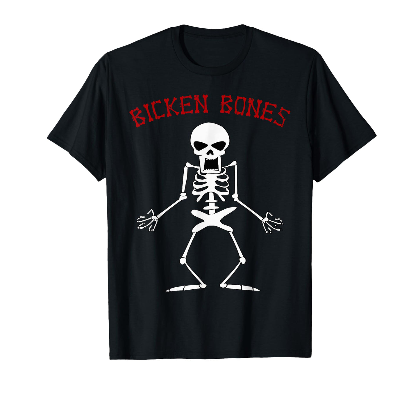 Bicken Bones Skeleton Halloween Funny Bones Love Women Men T-Shirt