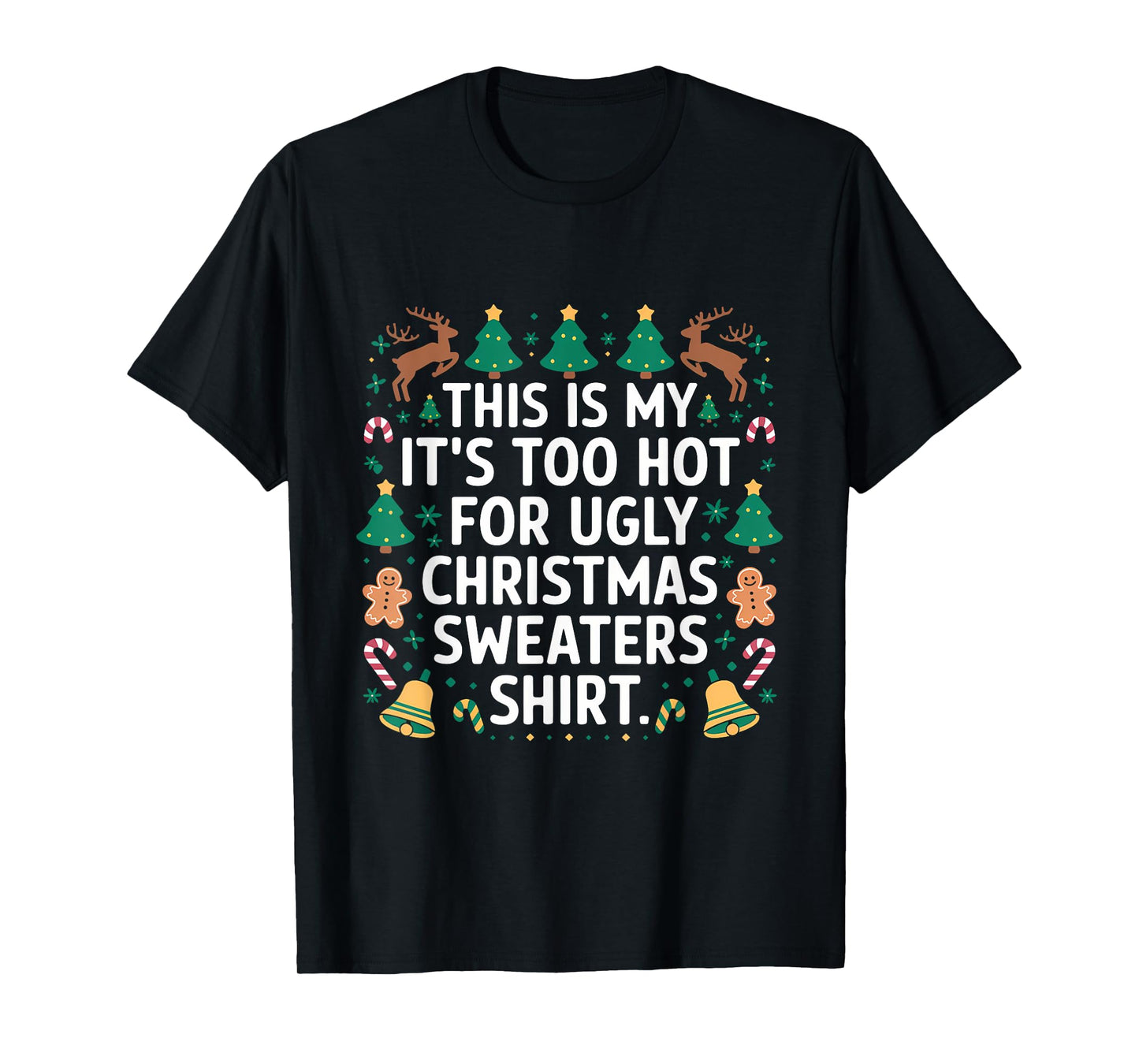 This Is My Its Too Hot For Ugly Christmas Sweater Shirt XMas T-Shirt
