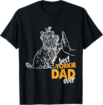 Best Yorkie Dad Ever Dog Yorkie I Love Yorkie Dad T-Shirt