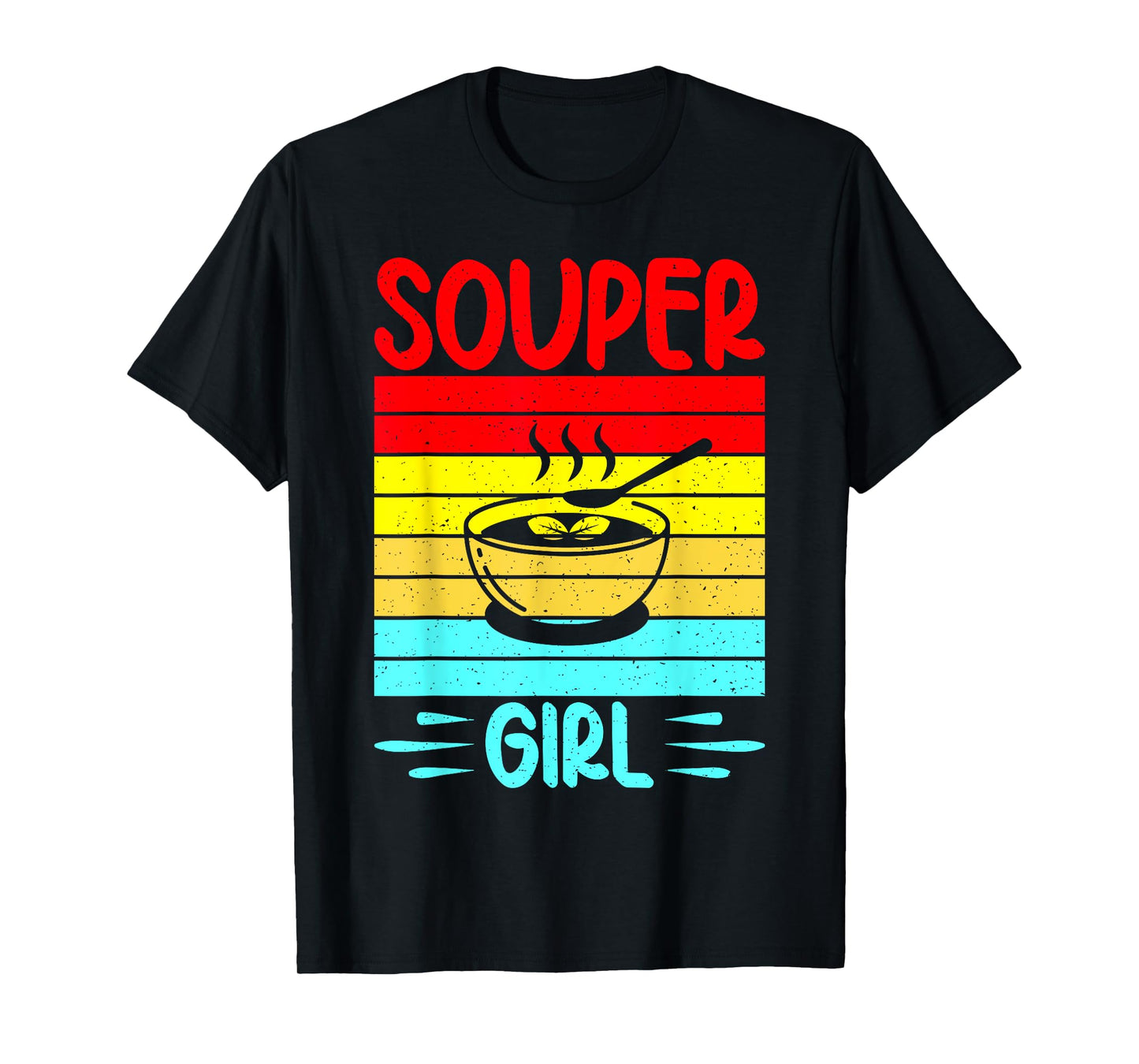 Souper Girl Soup Girl T-Shirt