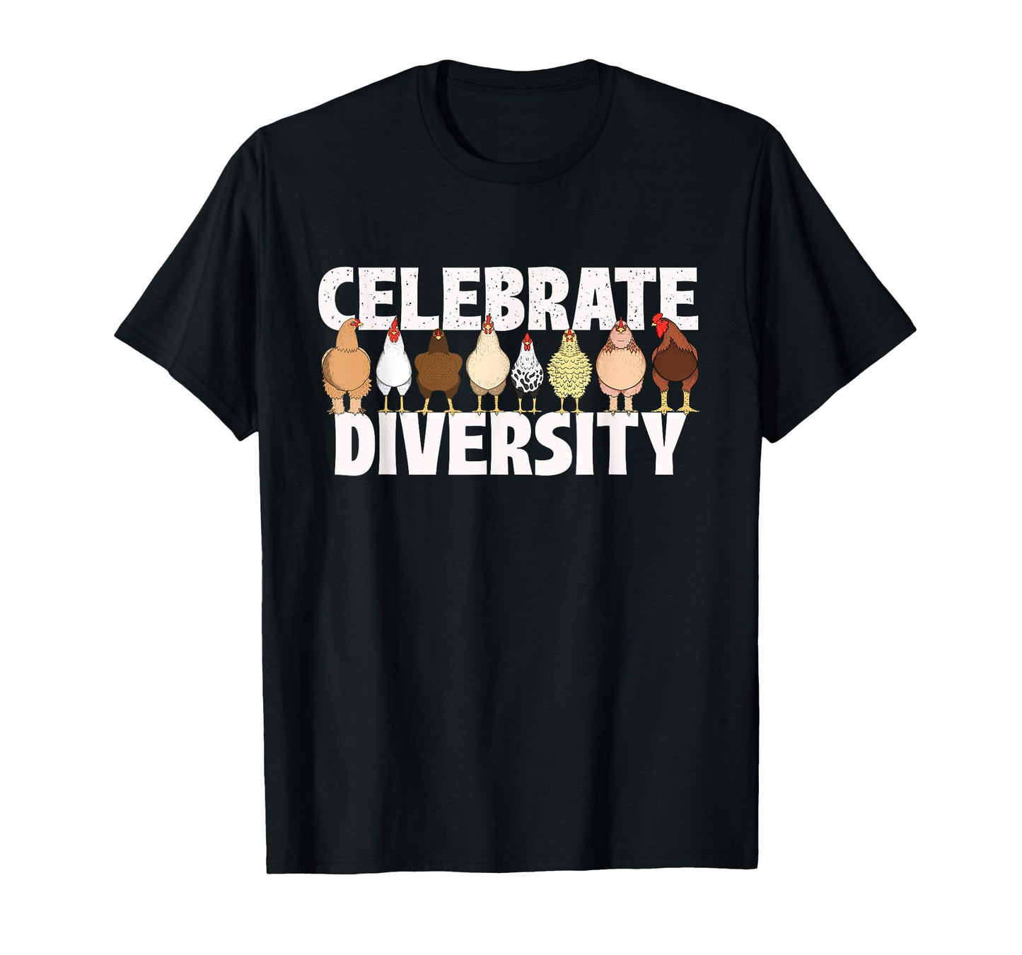 Celebrate Diversity - Chicken Lover Farmyard Animal Lover T-Shirt