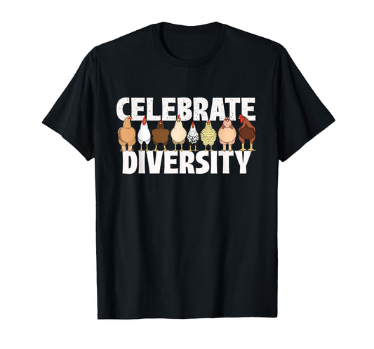 Celebrate Diversity - Chicken Lover Farmyard Animal Lover T-Shirt