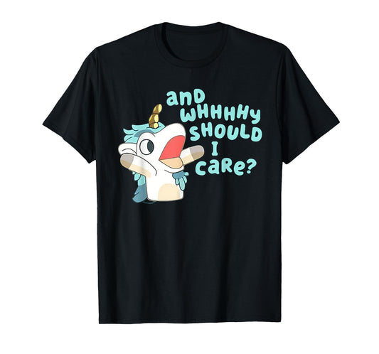 Annnd Why Should I Care Unicorn T-Shirt