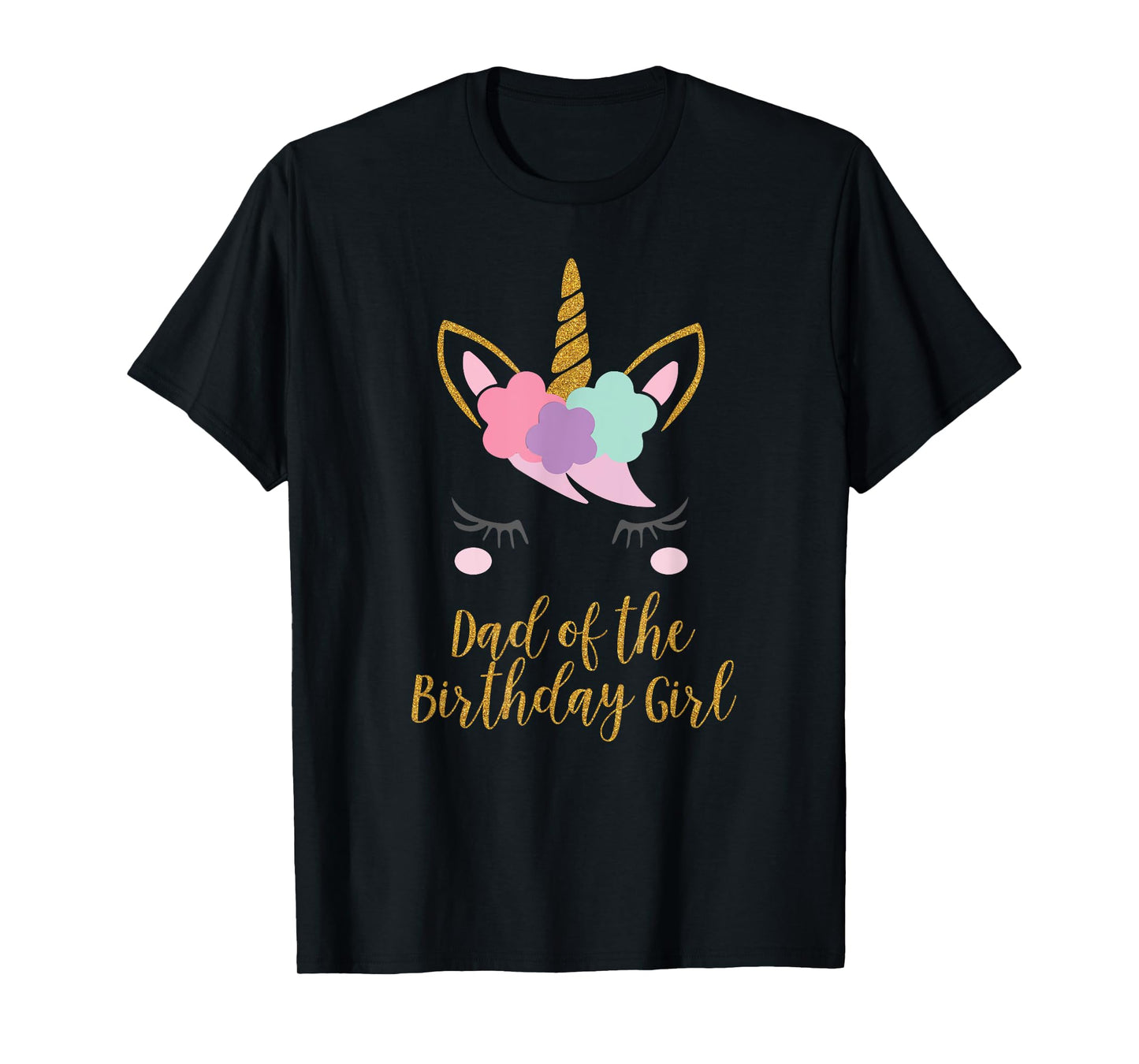 Dad of the Birthday Girl Shirt, Unicorn Dad Gift T-Shirt