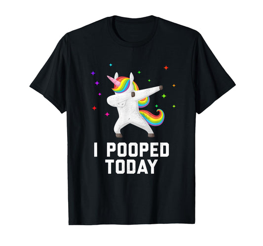 Unicorn Pooped Today Funny Cute Unicorn I pooped Today T-Shirt