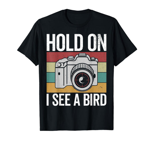 Hold on I see a bird, retro bird photograhper vintage camera T-Shirt