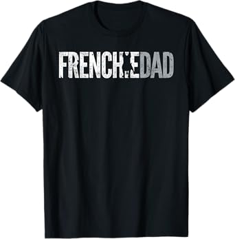 Frenchie Dad | French Bulldog Father Dog Dad T-Shirt