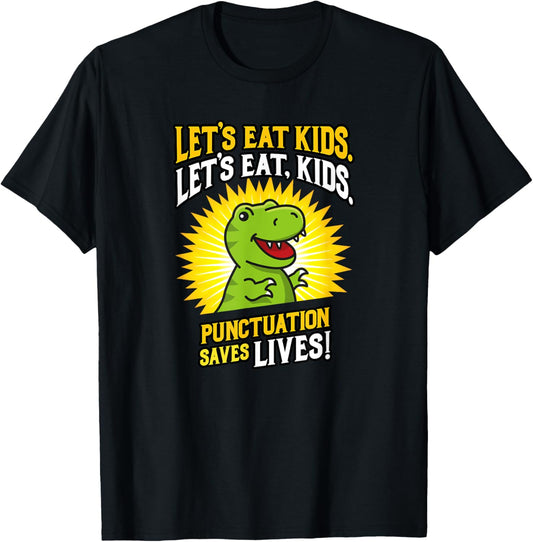 Cute Funny Let's Eat Kids Dinosaur Punctuation Saves Lives T-Shirt
