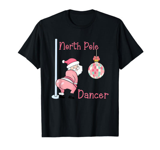 North Pole Dancer Christmas T-Shirt
