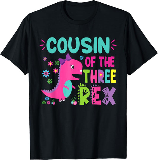 Cousin of the Three Rex Birthday Dinosaur Family Matching T-Shirt