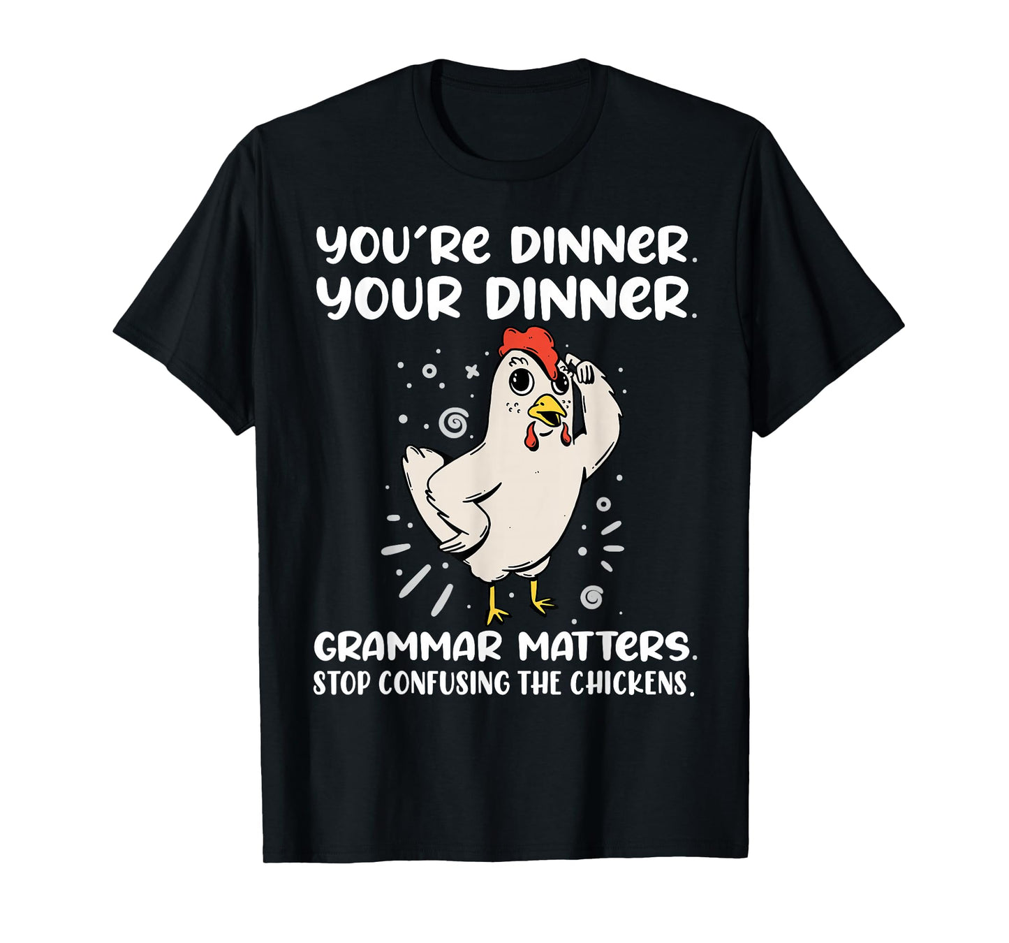 Funny English Teacher Chicken Dinner Grammar Matters T-Shirt