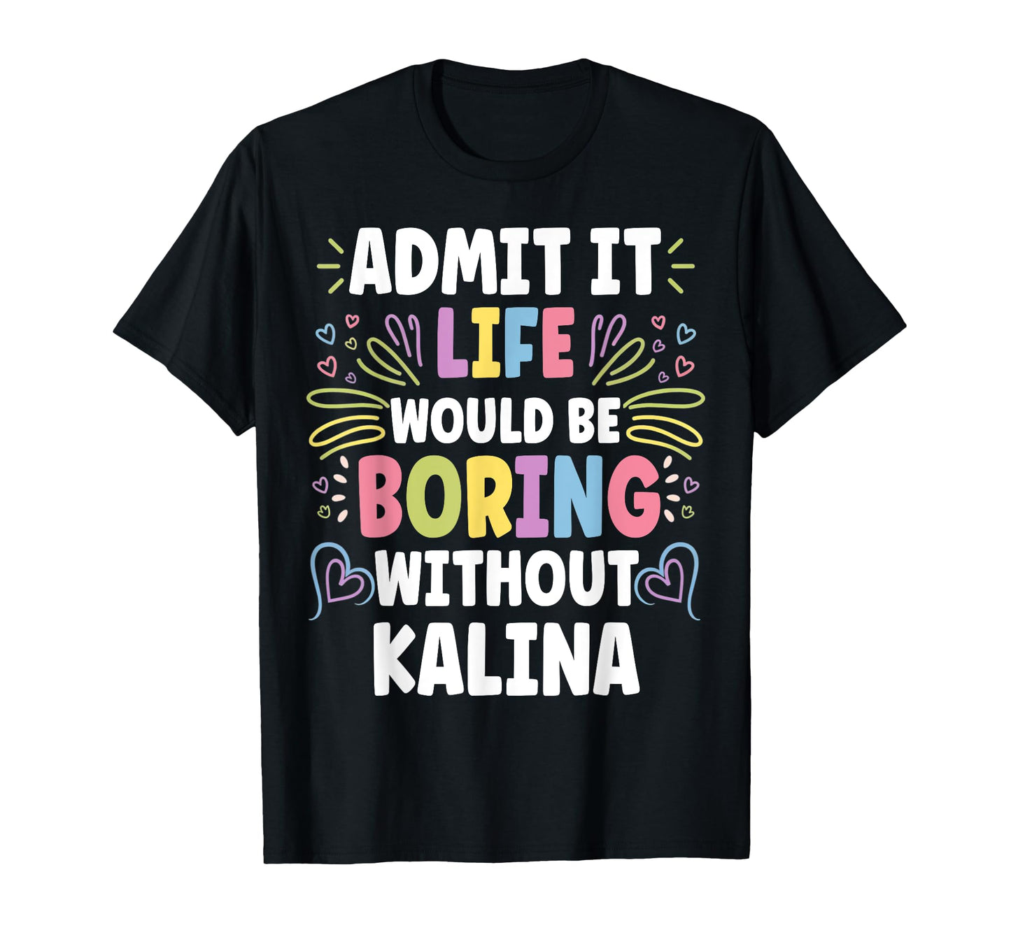 KALINA Personalized Name Funny Cute Custom KALINA Name T-Shirt
