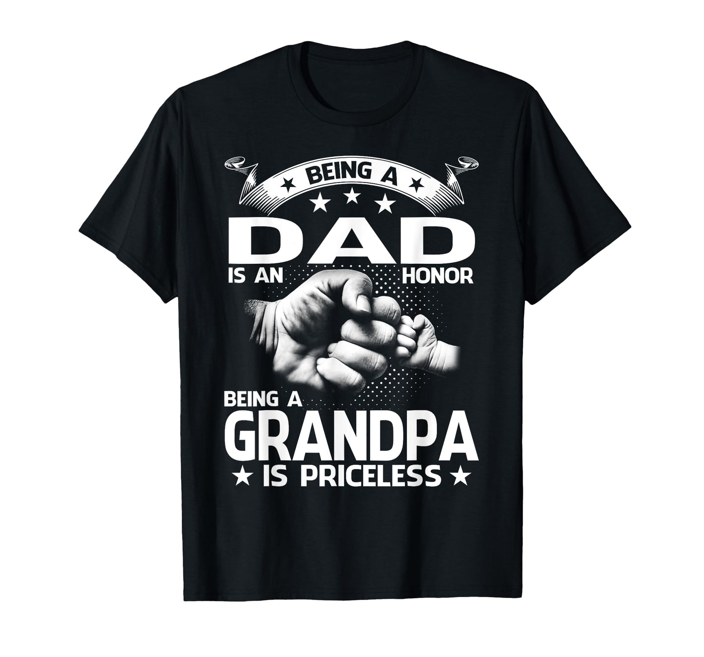 Being A Dad Is An Honor Being A Grandpa Is Priceless T-Shirt