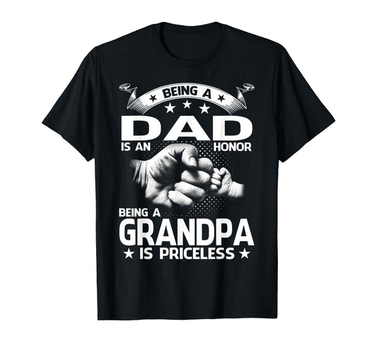 Being A Dad Is An Honor Being A Grandpa Is Priceless T-Shirt