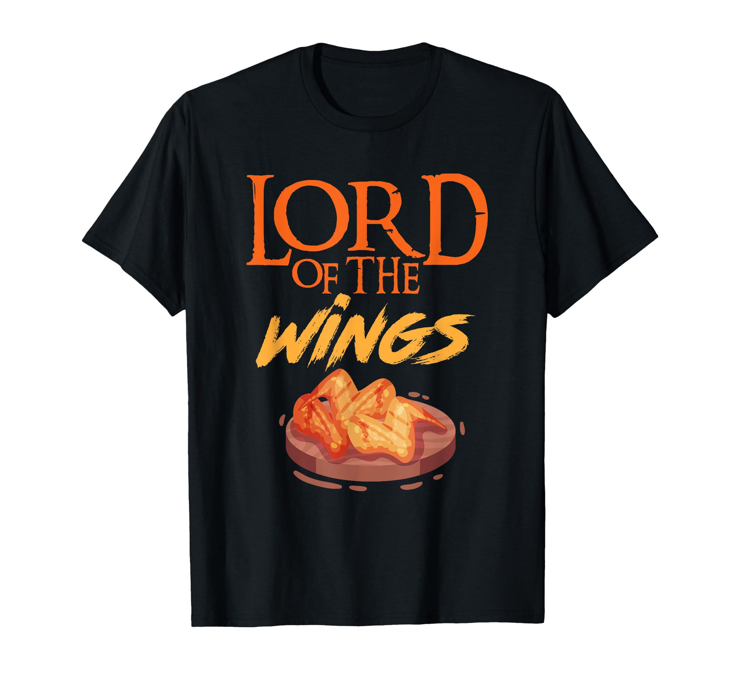 Funny Lord Of The Wings Chicken Wings Funny Chicken Wings T-Shirt