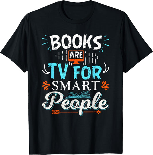 Books Are TV Smart People Birthday Christmas Gifts Readers T-Shirt