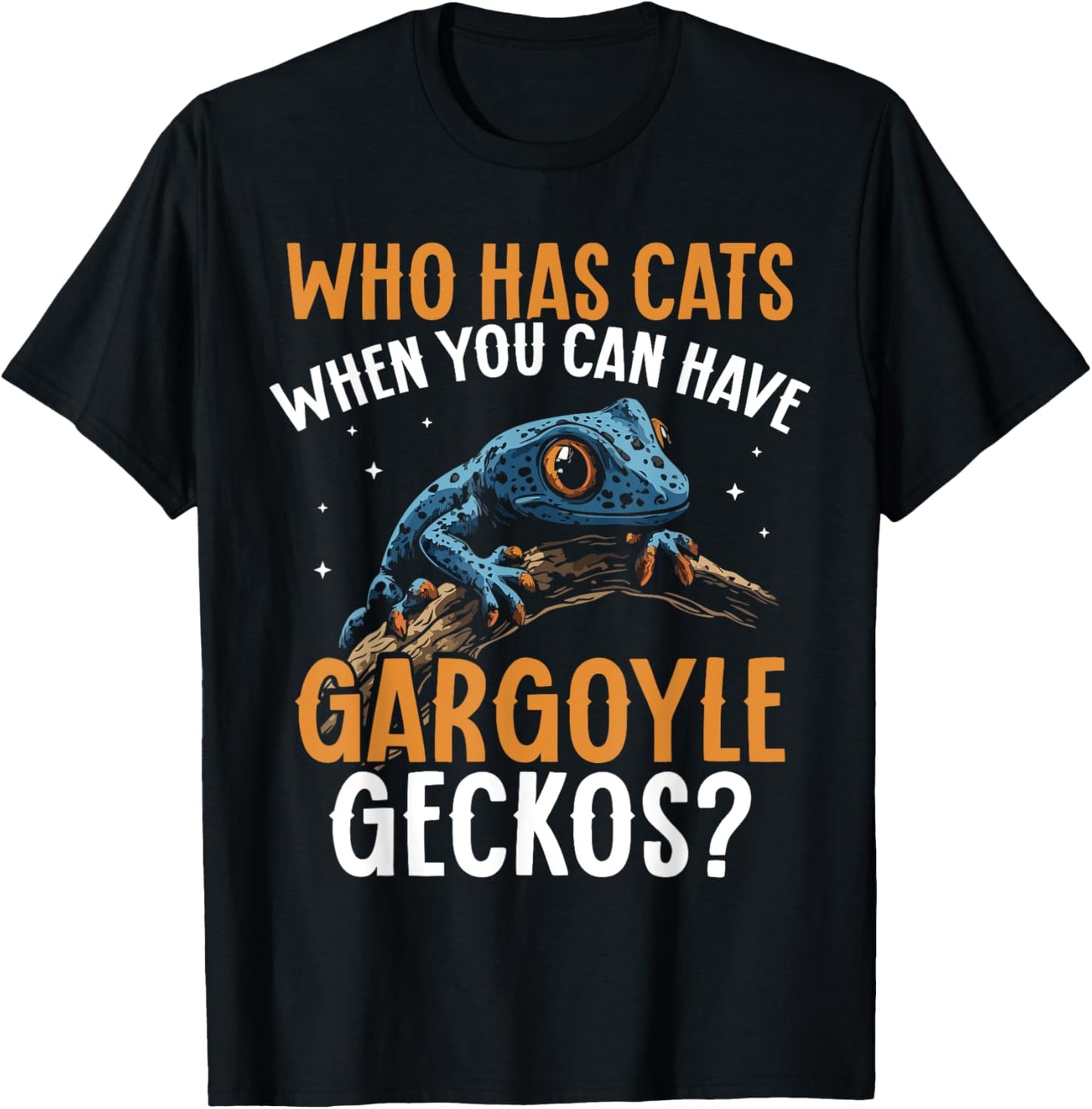 Gargoyle Gecko Reptile Owner Funny Gecko Saying Lizard Lover T-Shirt