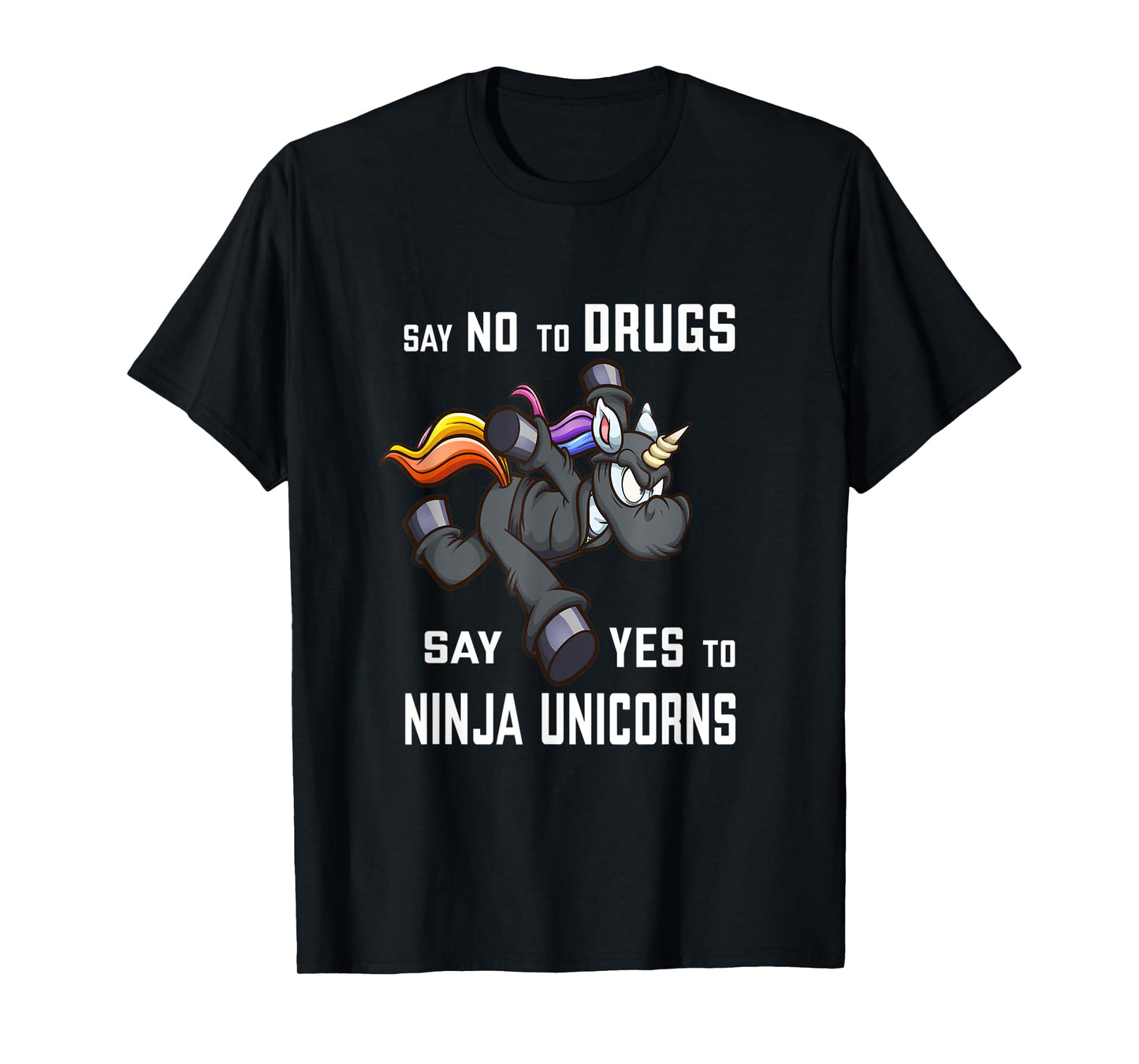 Say NO to Drugs, say YES to Ninja Unicorns Funny Anti-Drug T-Shirt