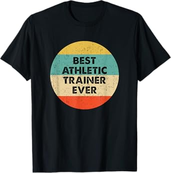 Athletic Trainer Shirt | Best Athletic Trainer Ever T-Shirt