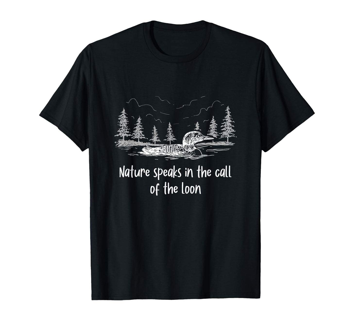 Cute Common Loon Sayings | Nature Speaks Call Of The Loon T-Shirt