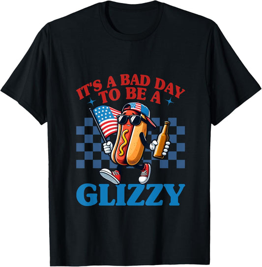 It’s A Bad Day To Be A Glizzy 4th Of July Hotdog Funny T-Shirt