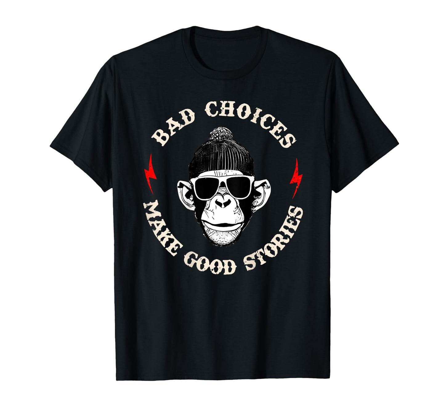 Monkey Bad Choices Make Good Stories (on back) T-Shirt