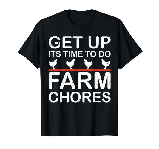 get up its time to do farm chores T-Shirt