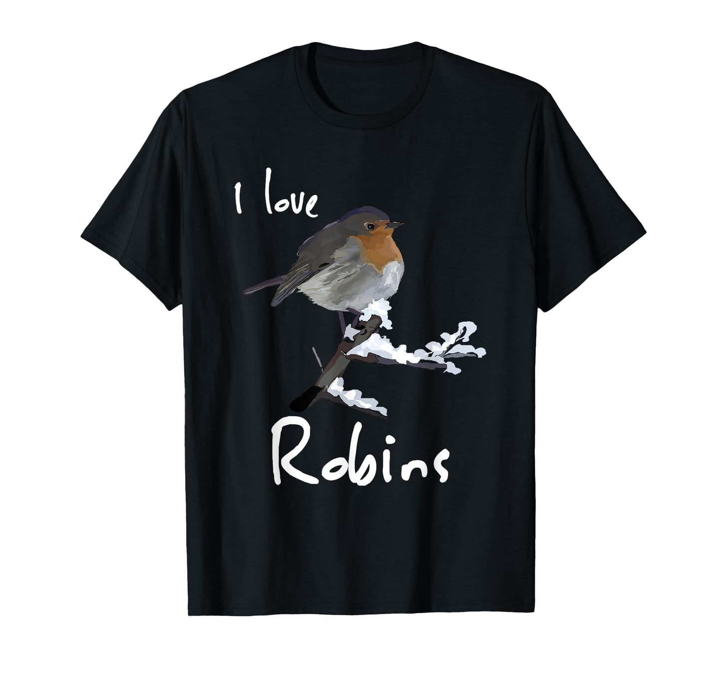 I Love Robins T-Shirt Garden Bird Lovers Tee Shirt T-Shirt