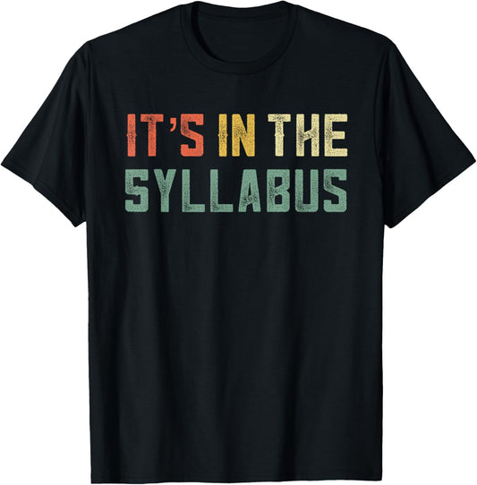 Retro Tenure Professor Its in The Syllabus College Teacher T-Shirt