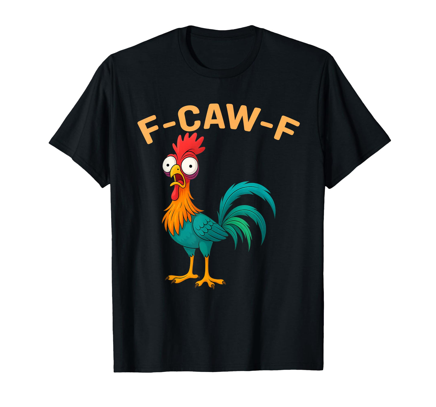 Funny F-Caw-F Chicken FCAWF Chicken T-Shirt