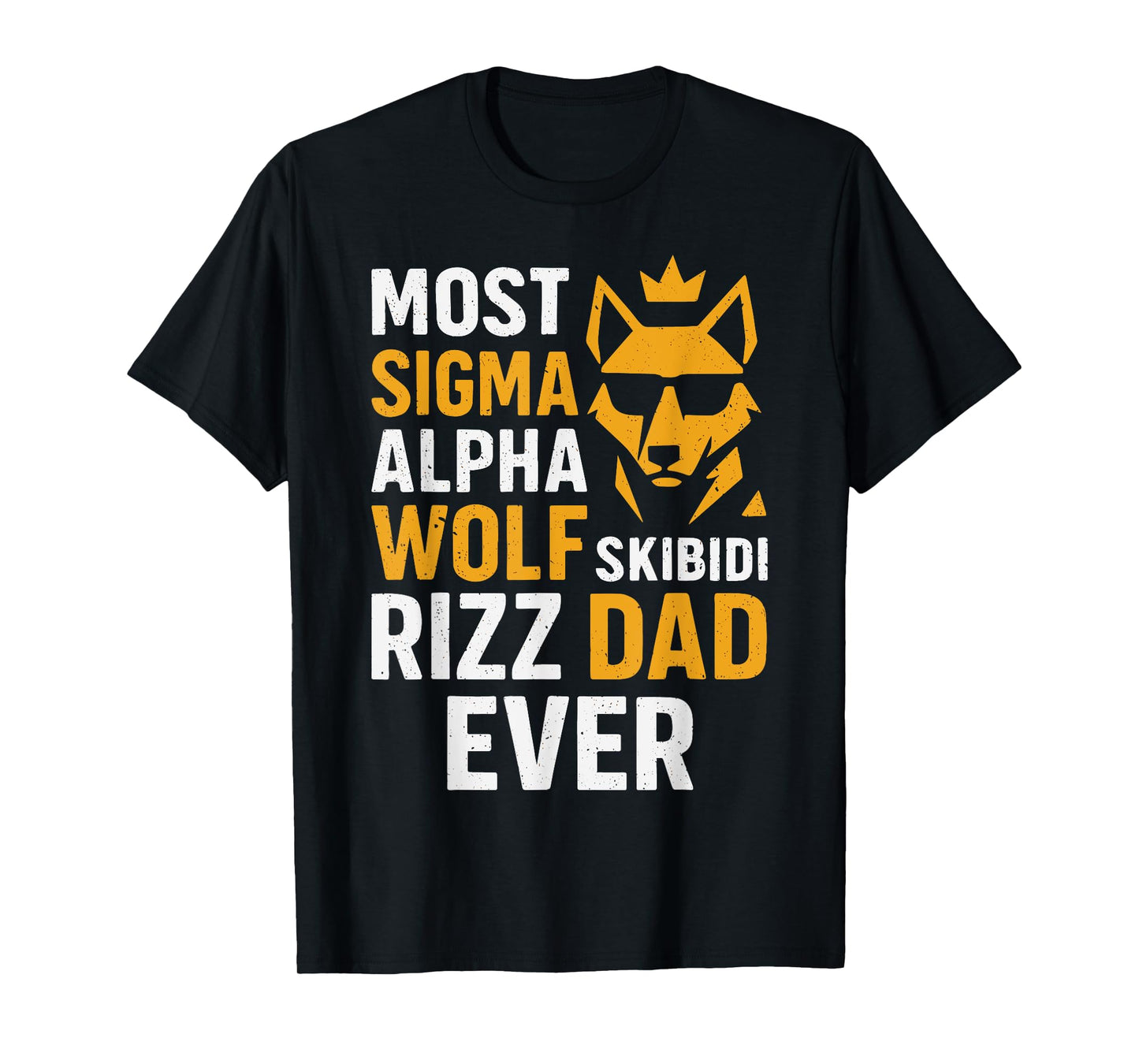 Fun Most Sigma Alpha Wolf Skibidi Rizz Dad Ever Fathers Day T-Shirt