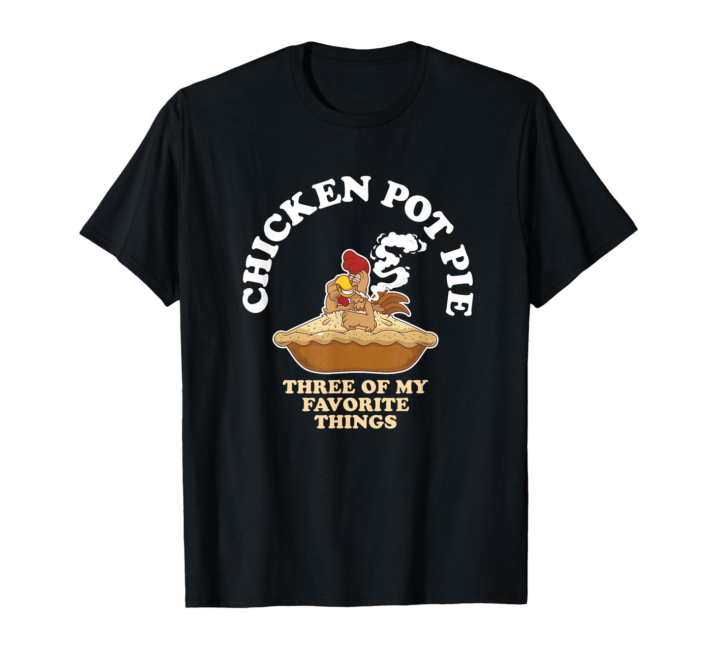 Chicken Pot Pie Favorite Thing Rooster Smoker T-Shirt