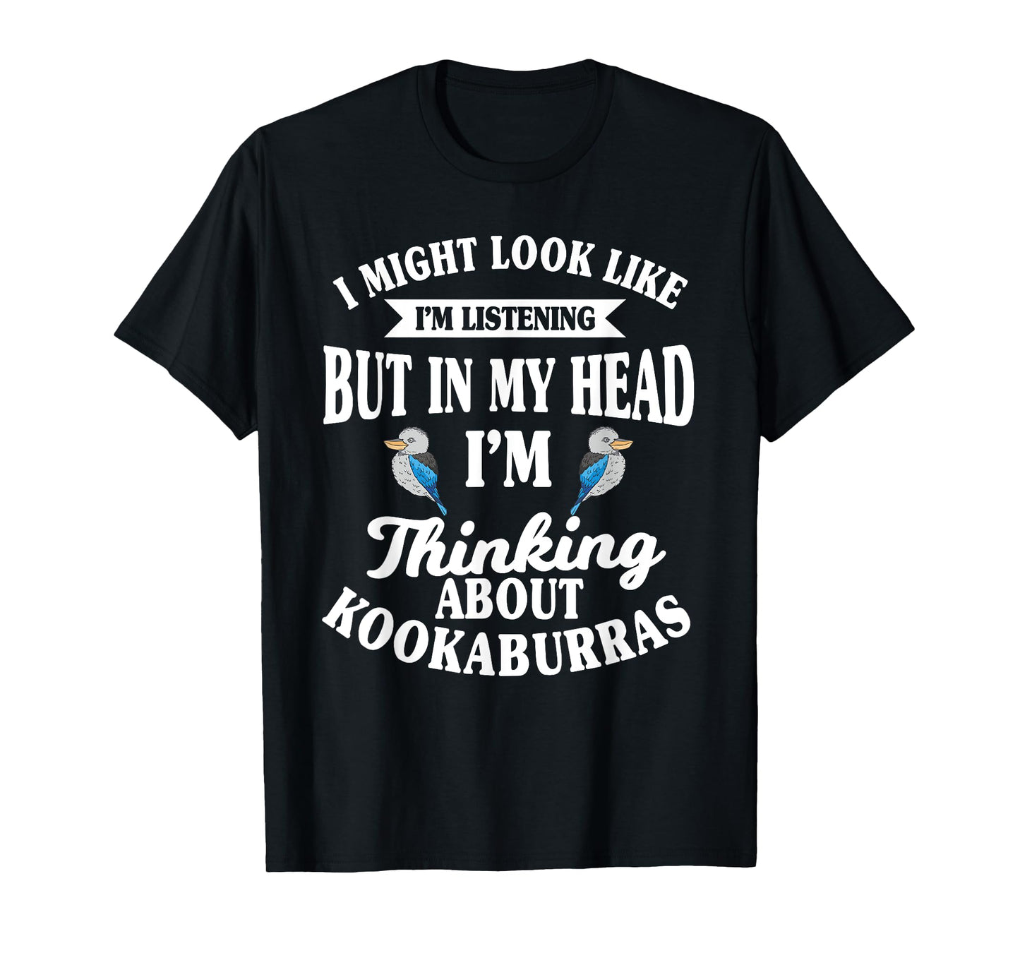 Kookaburra Kingfisher Birdwatcher Ornithologist Breeder T-Shirt