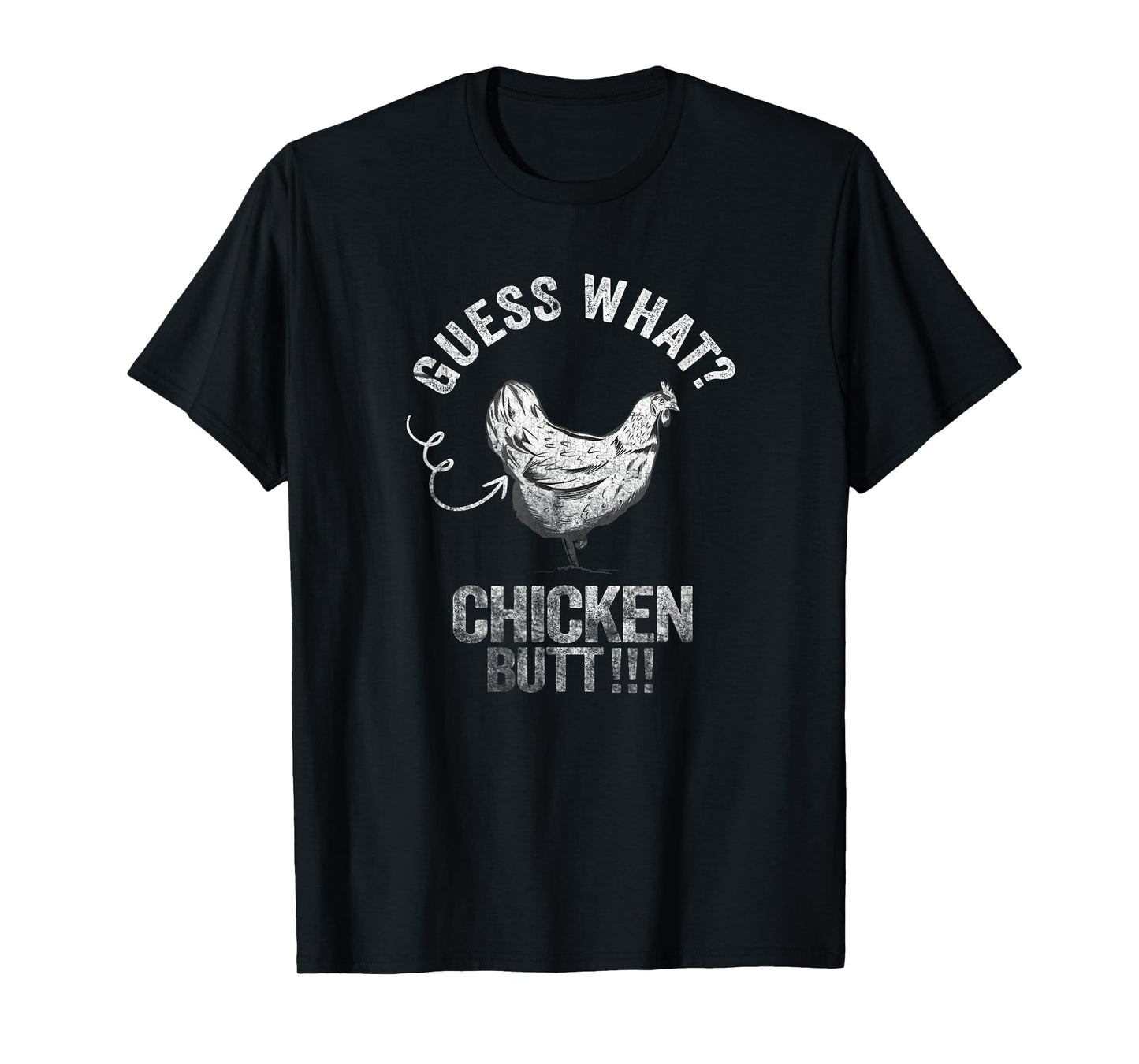 Guess What Chicken Butt T-Shirt