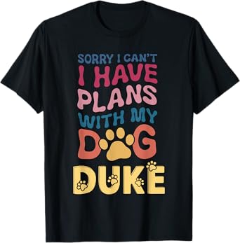Dog Name Duke Personalised Gift Busy With My Dog Duke Men Women Kids T-Shirt