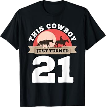 This Cowboy Just Turned 21 - 21st Birthday Horse Rider Gift T-Shirt