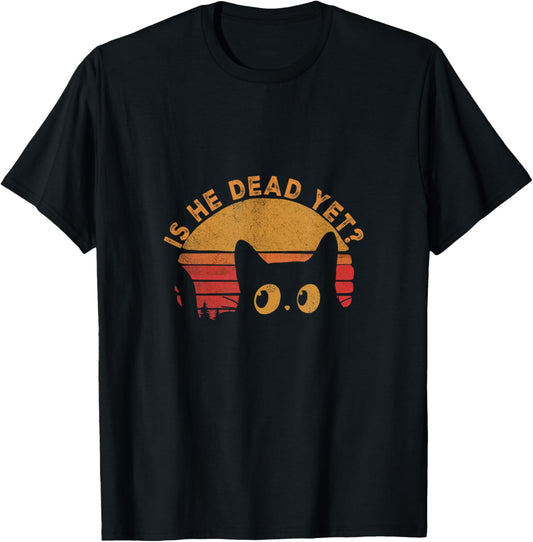 Is-He-Vintage-Dead-Yet cat T-Shirt
