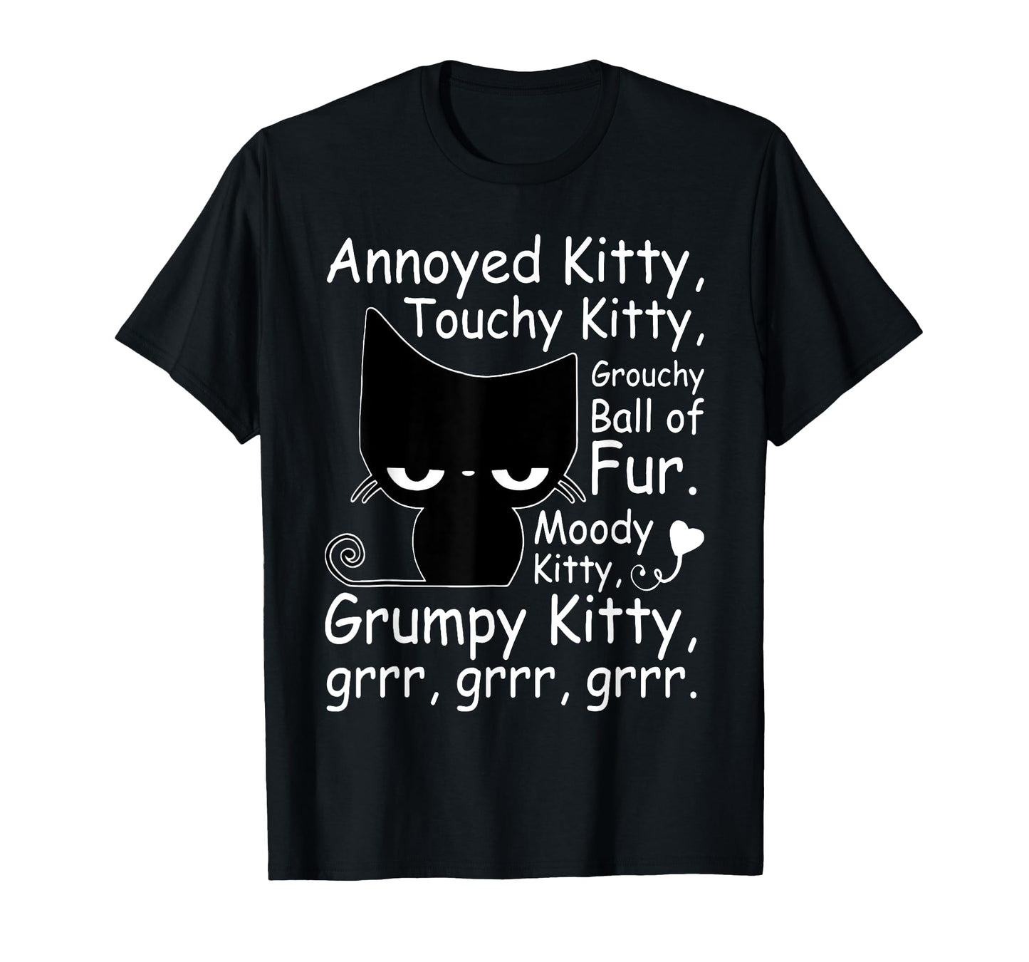 Annoyed Kitty Touchy Kitty Grouchy Kitty Cat Kitten Lovers T-Shirt