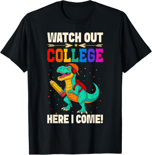Watch Out College Here I Come Funny Dinosaurs Future Class T-Shirt
