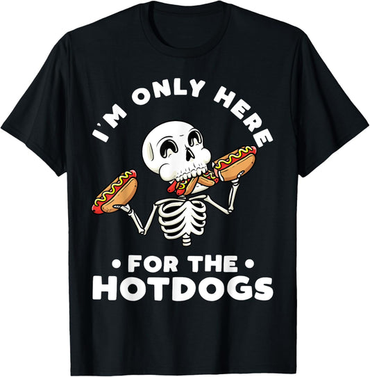 Skeleton Hot Dogs I'm Just Here For The Hotdogs Halloween T-Shirt
