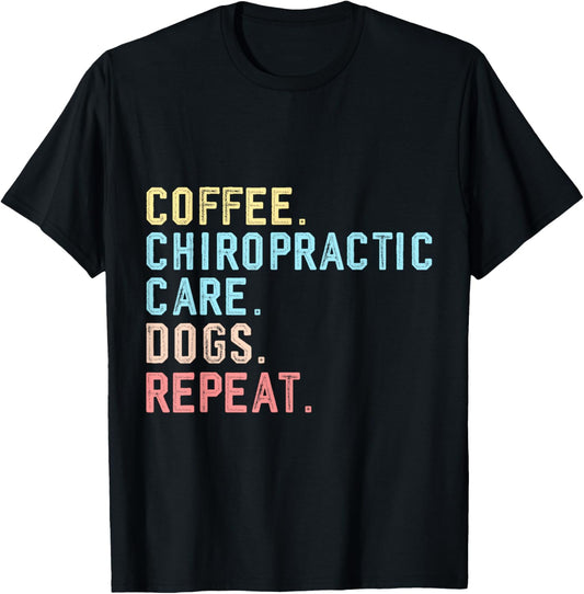 Chiropractic Care Assistant Funny Coffee Dogs Chiropractic T-Shirt