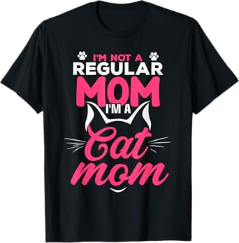 I'm Not A Regular Mom I'm A Cat Mom T-Shirt