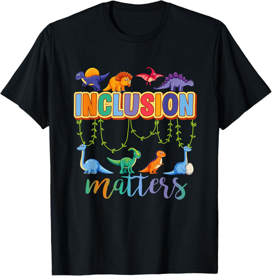 T-Rex Dinosaur Inclusion Matters Special Education Teacher T-Shirt for Men Women Kids