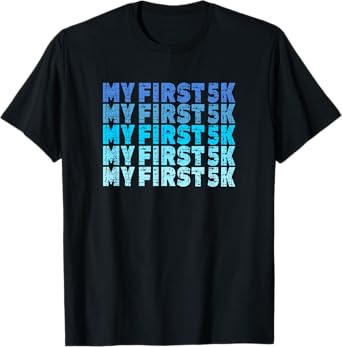 My First 5K Distressed Funny Race Finisher Training Saying T-Shirt