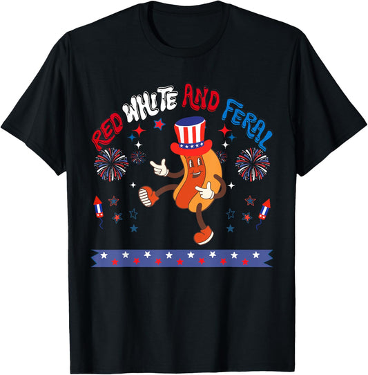 Red White And Feral Funny HotDog 4th of July Patriotic T-Shirt