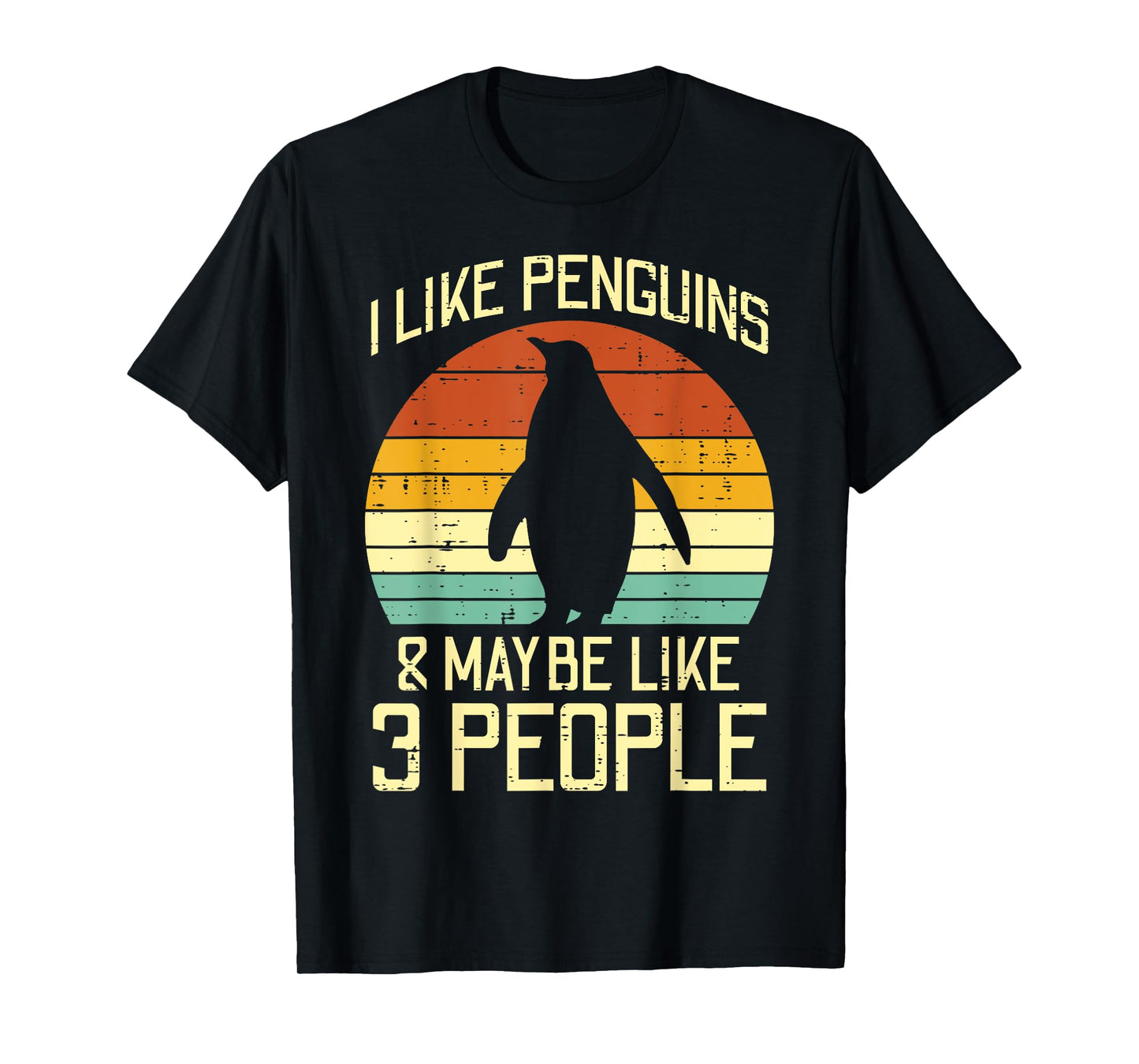 I Like Penguins Maybe 3 People Retro Humor Men Women Kids T-Shirt