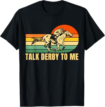 Derby Funny Horse Racing Retro Kentucky Talk To Me T-Shirt