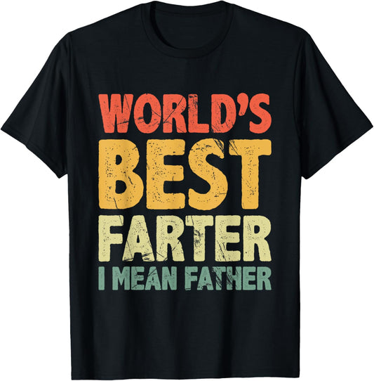 World's Best Farter I Mean Father Fathers Day Funny Dad Dog T-Shirt