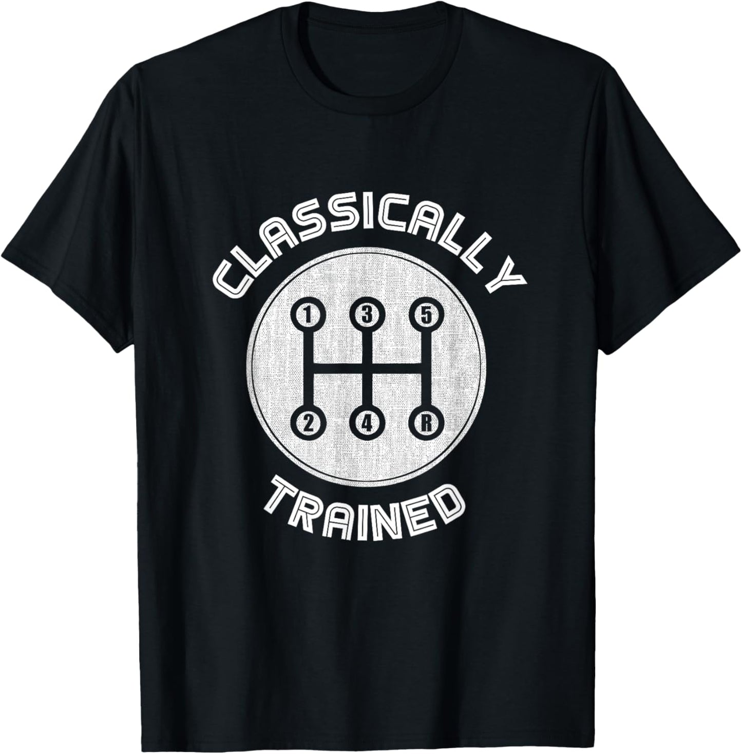 Classically trained Funny Three Pedals Car Guys T-Shirt